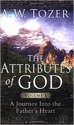 The Attributes of God by A.W. Tozer