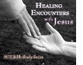 Healing Encounters with Jesus